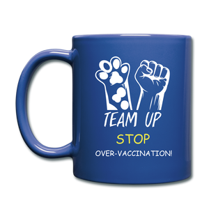 Team Up Stop Over-Vaccination - Full Color Mug - royal blue