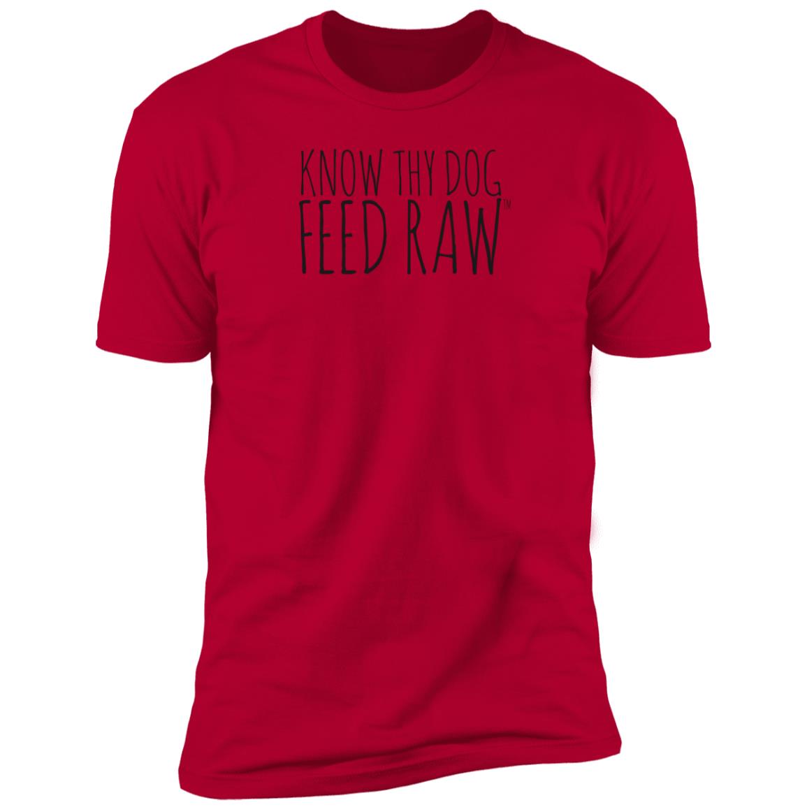 Know Thy Dog Feed Raw | Premium Short Sleeve Tee