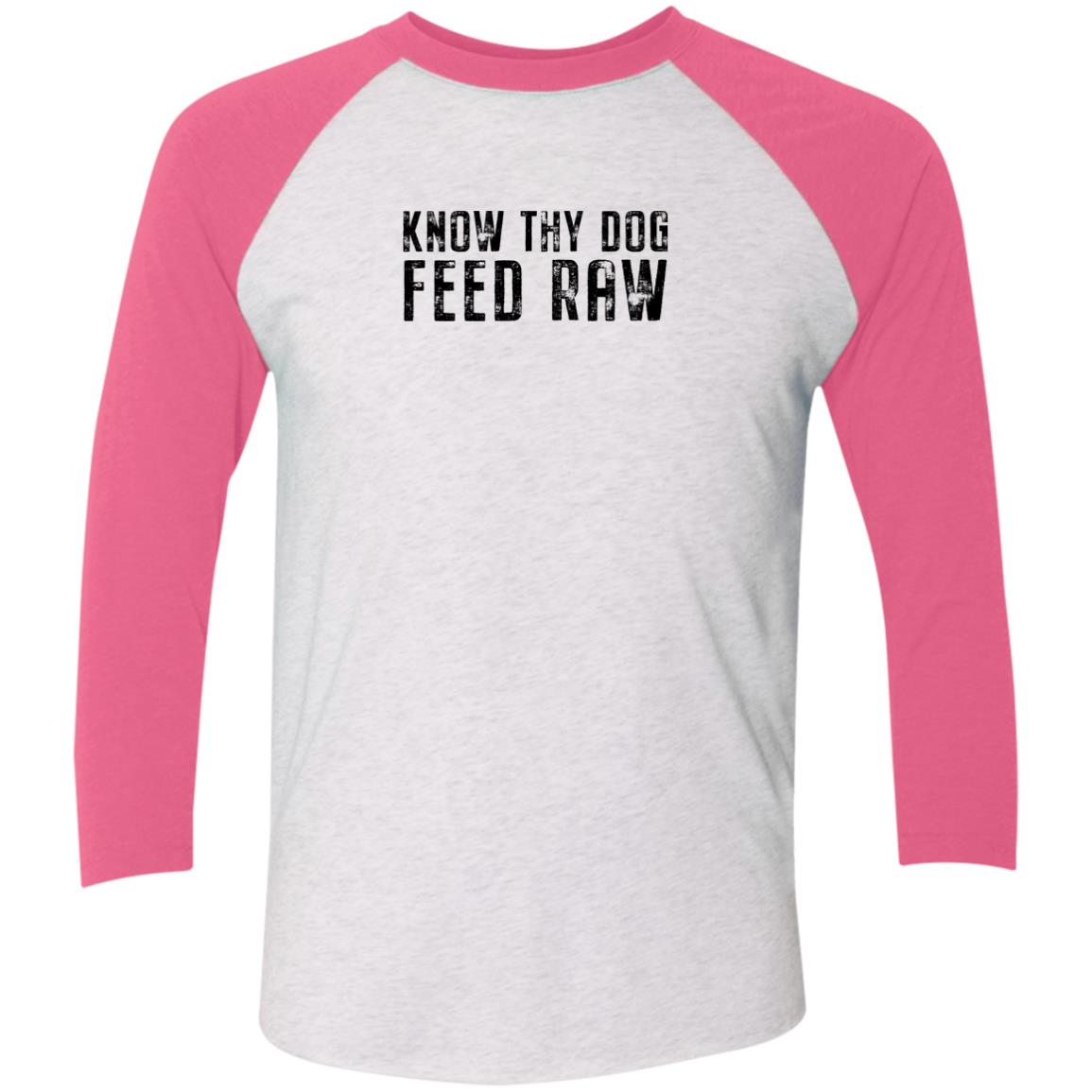 Know Thy Dog Feed Raw - 3/4 Sleeve Baseball Raglan T-Shirt