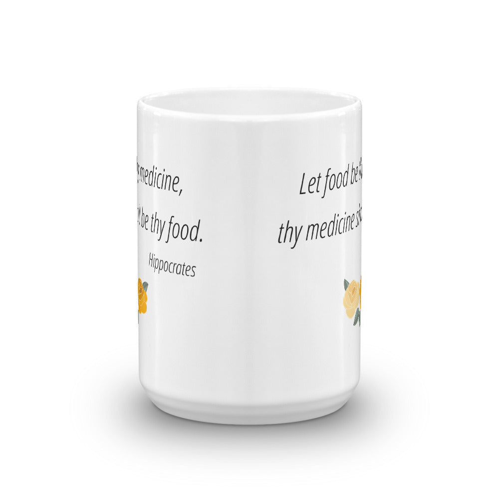 Let food be thy medicine, and medicine shall be thy food - Mug
