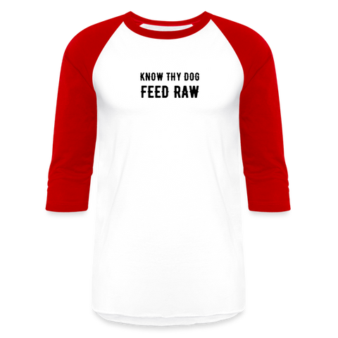 Image of Know Thy Dog Feed Raw Baseball T-Shirt - white/red
