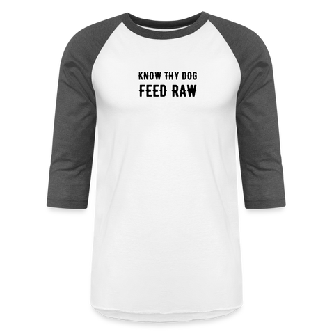 Image of Know Thy Dog Feed Raw Baseball T-Shirt - white/charcoal