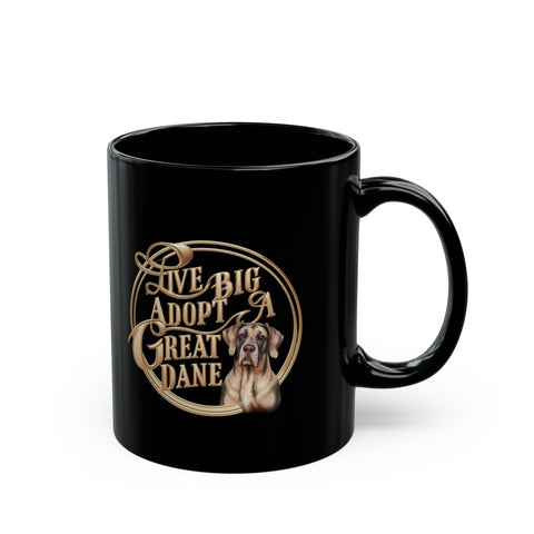 Image of Live Big Adopt Great Dane Black Mug (11oz, 15oz)