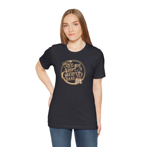 Image of Live Big Adopt a Great Dane T-Shirt