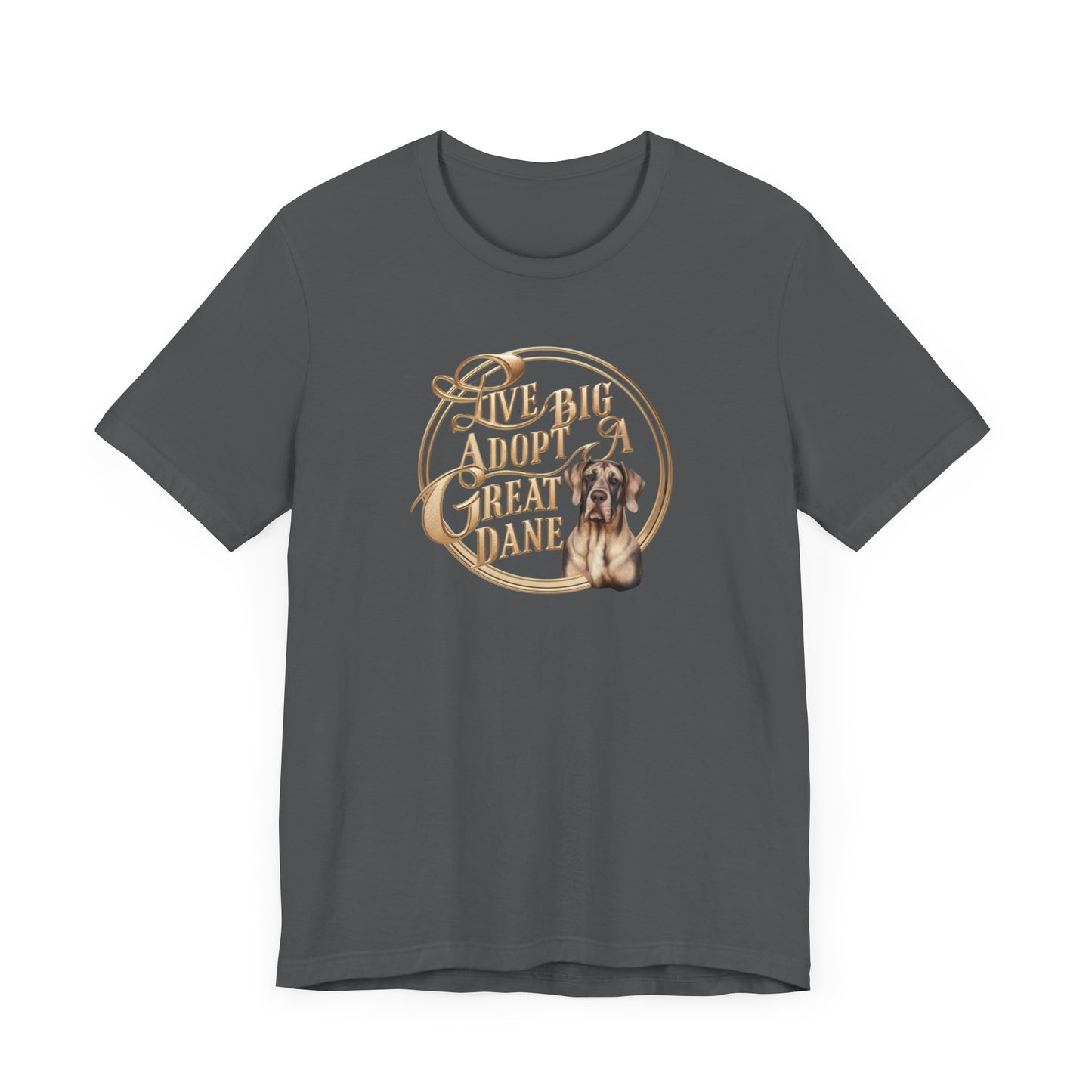 Live Big Adopt a Great Dane T-Shirt