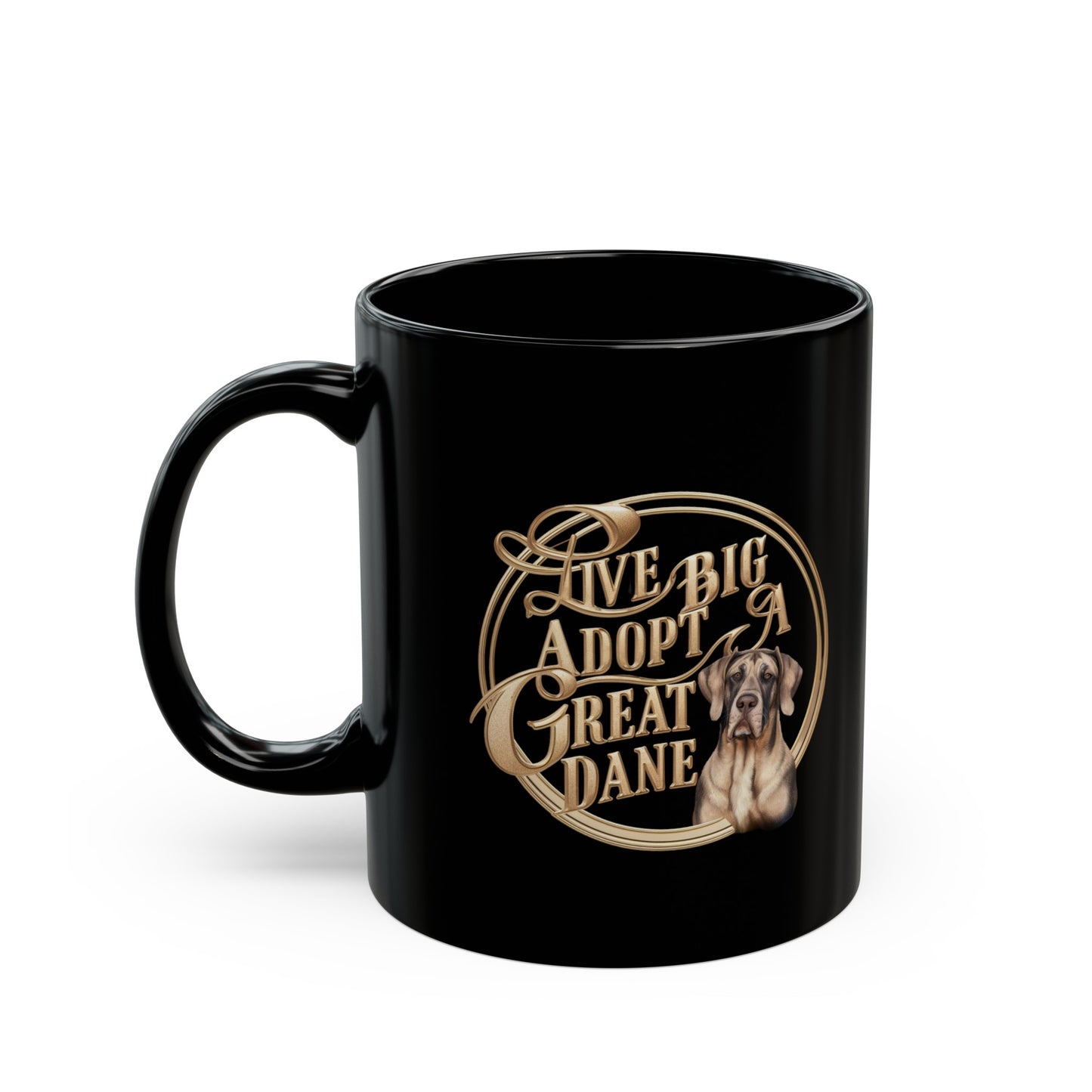 Live Big Adopt Great Dane Black Mug (11oz, 15oz)