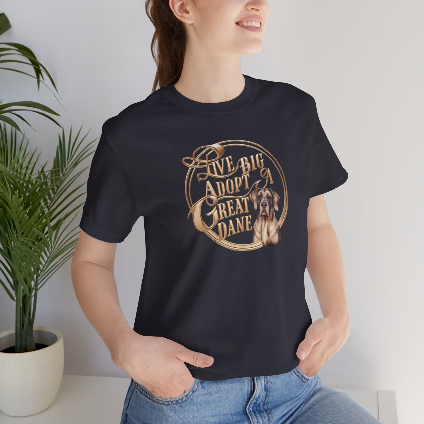 Live Big Adopt a Great Dane T-Shirt