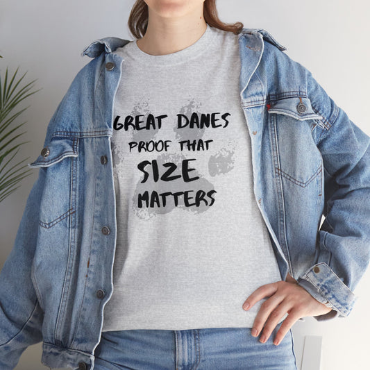 Great Danes Proof That Size Matters | Unisex Heavy Cotton Tee