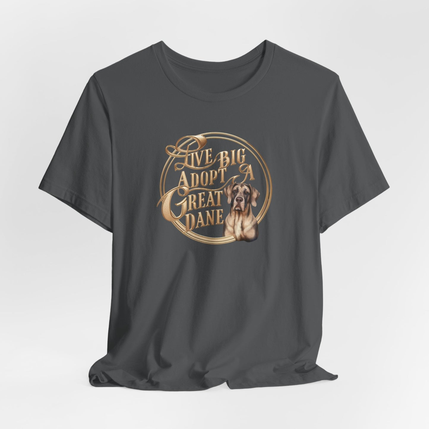 Live Big Adopt a Great Dane T-Shirt