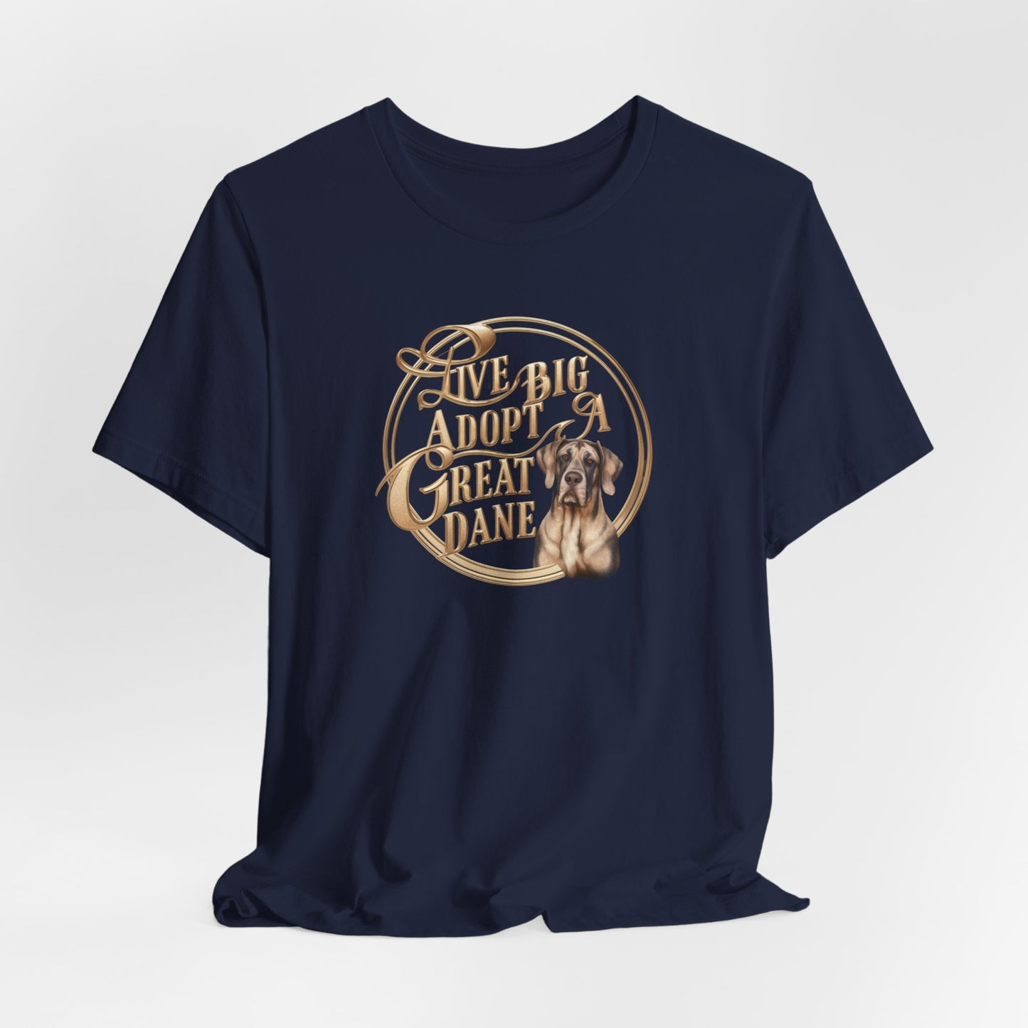 Live Big Adopt a Great Dane T-Shirt