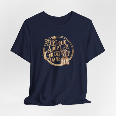 Image of Live Big Adopt a Great Dane T-Shirt