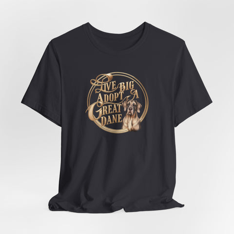 Image of Live Big Adopt a Great Dane T-Shirt