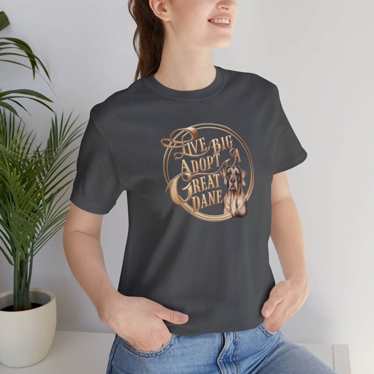 Live Big Adopt a Great Dane T-Shirt