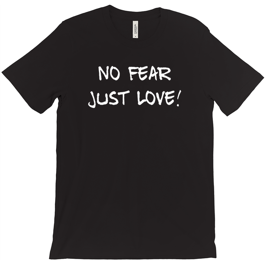No Fear Just Love T-Shirts