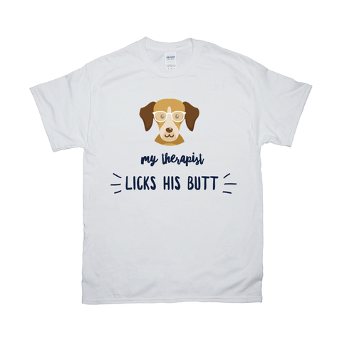 Image of My Therapist Licks his Butt T-Shirt