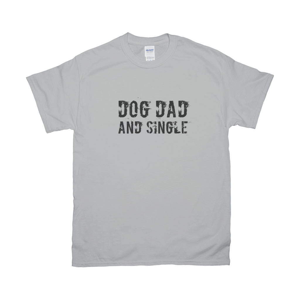 Dog dad and single T-Shirts