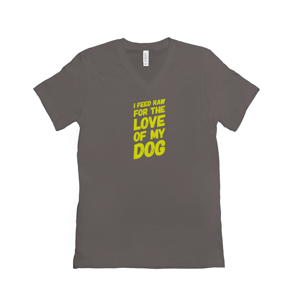 I feed raw for Love of My Dog  T-Shirts