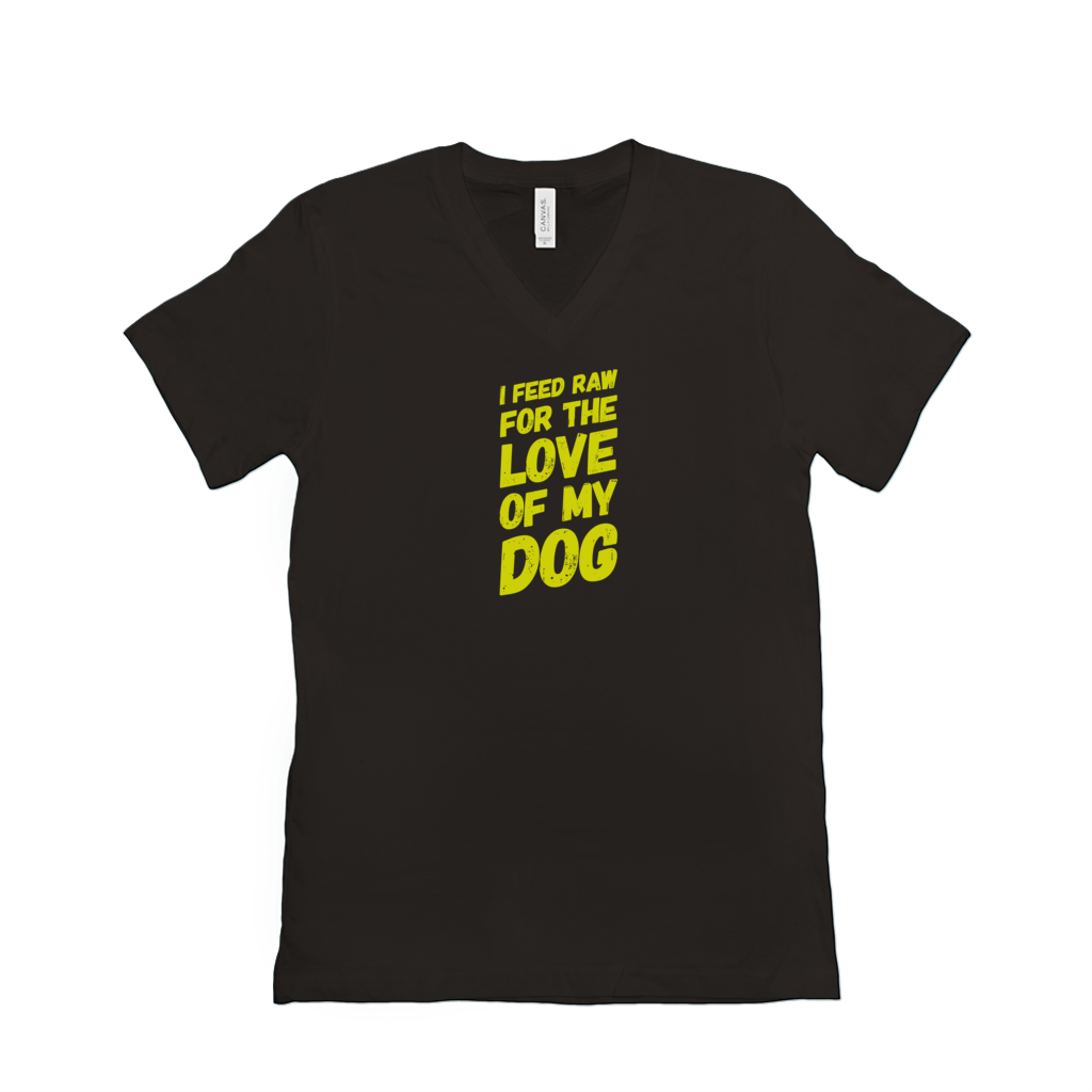 I feed raw for Love of My Dog  T-Shirts