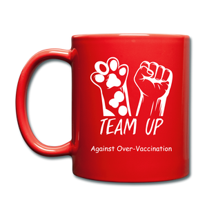Team Up Against Over-Vaccination! Full Color Mug - red