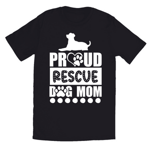 Black T-Shirt | Proud Rescue Dog Mom