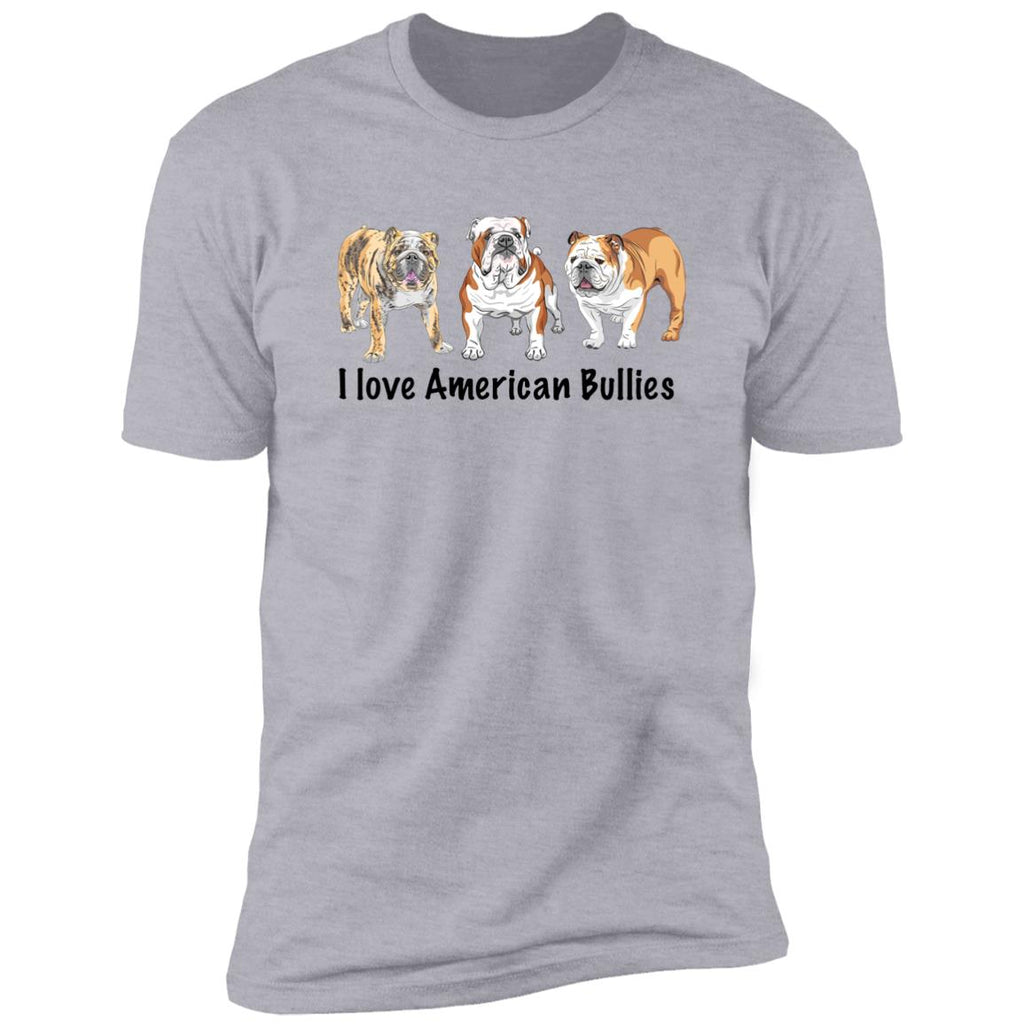Premium Short Sleeve Tee | "I love American Bullies"