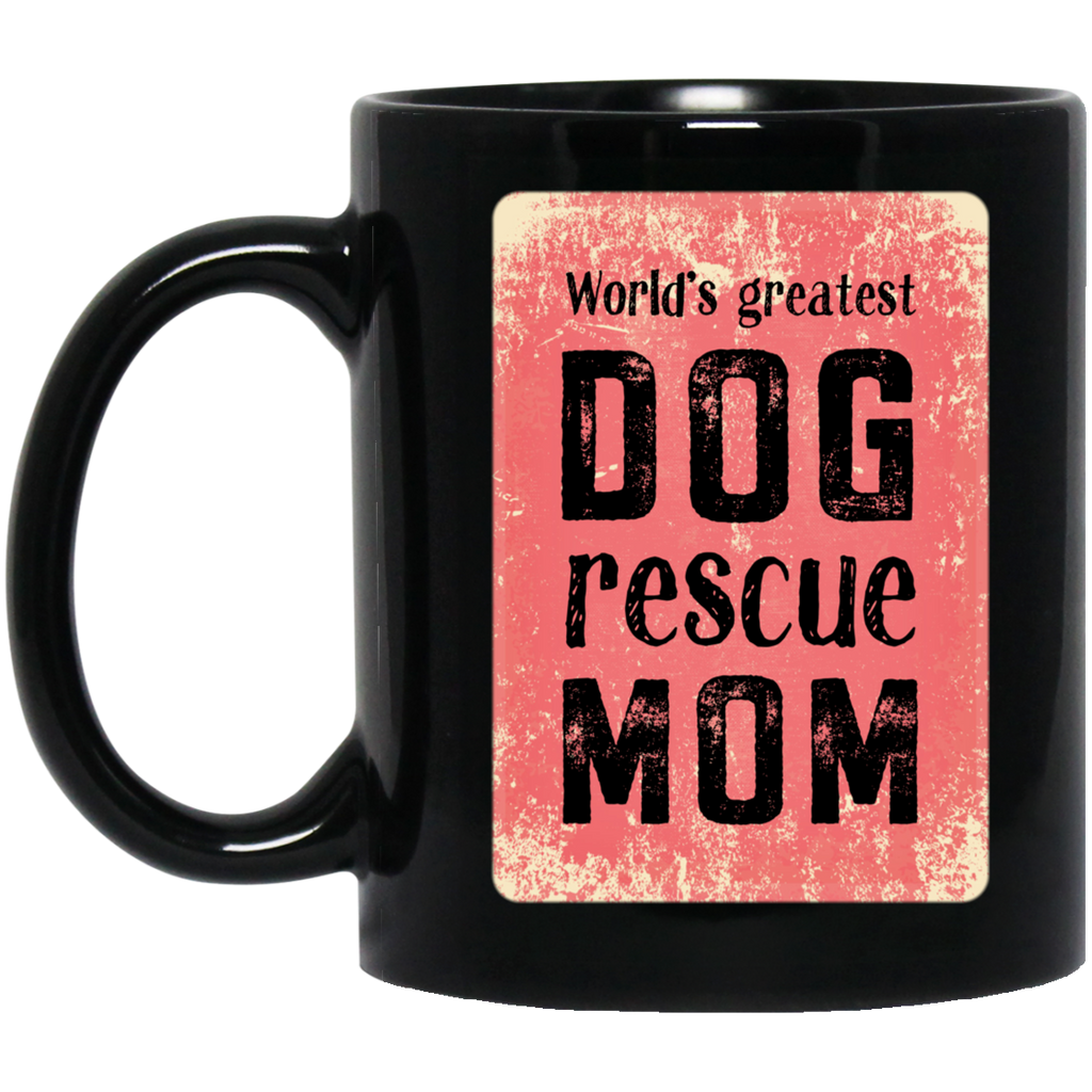 World's Greatest Dog Rescue Mom 11 oz. Black Mug
