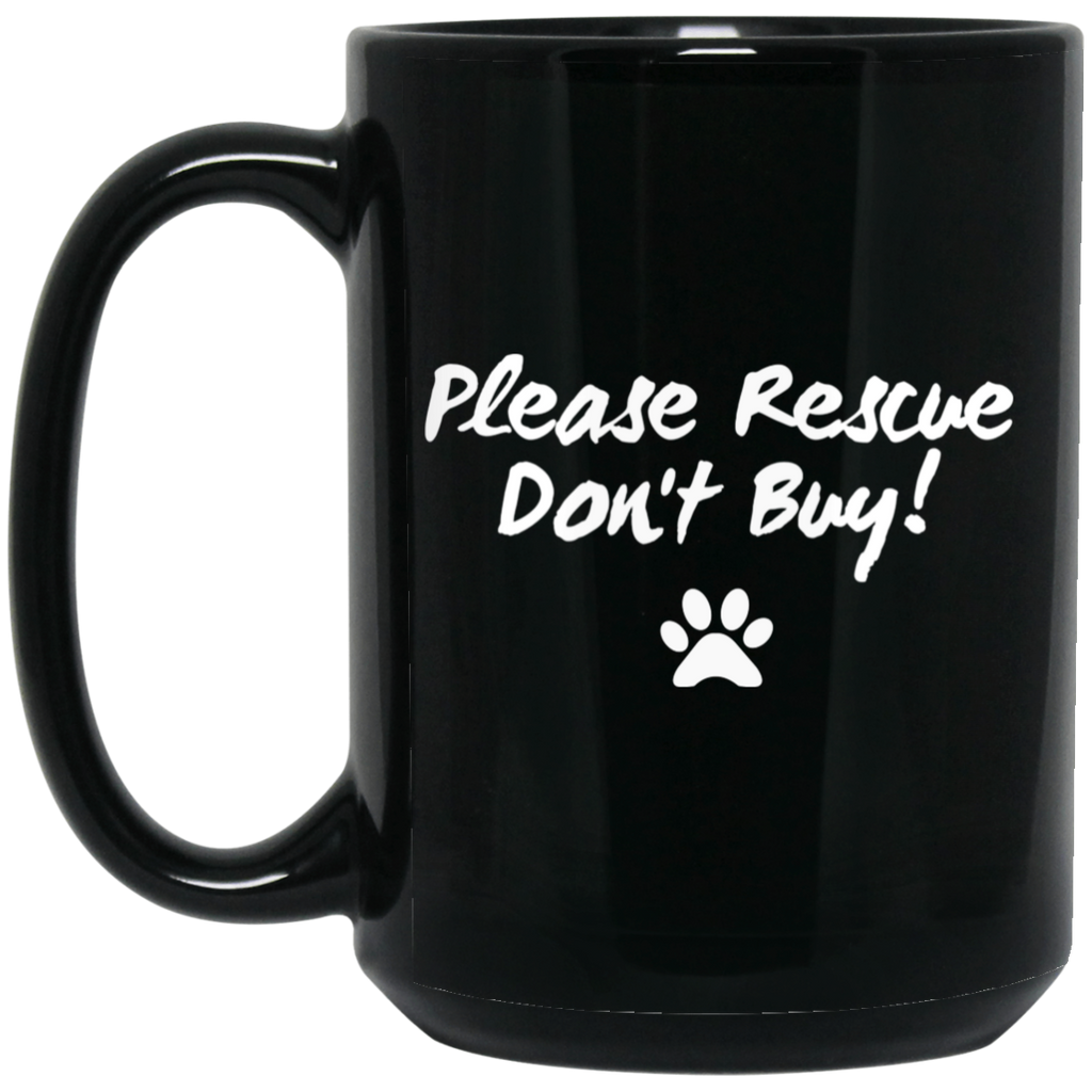 Please Rescue Don't Buy - 15 oz. Black Mug