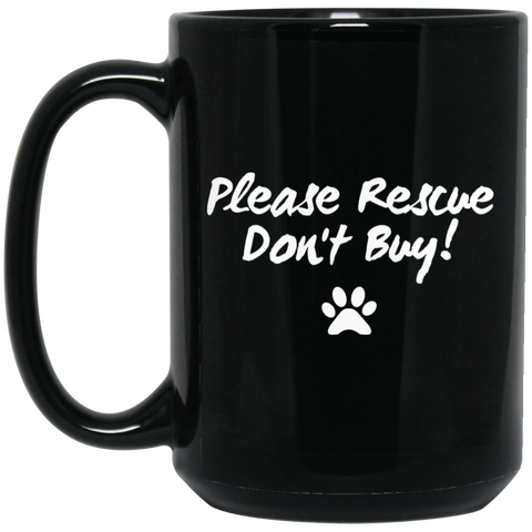 Image of Please Rescue Don't Buy - 15 oz. Black Mug