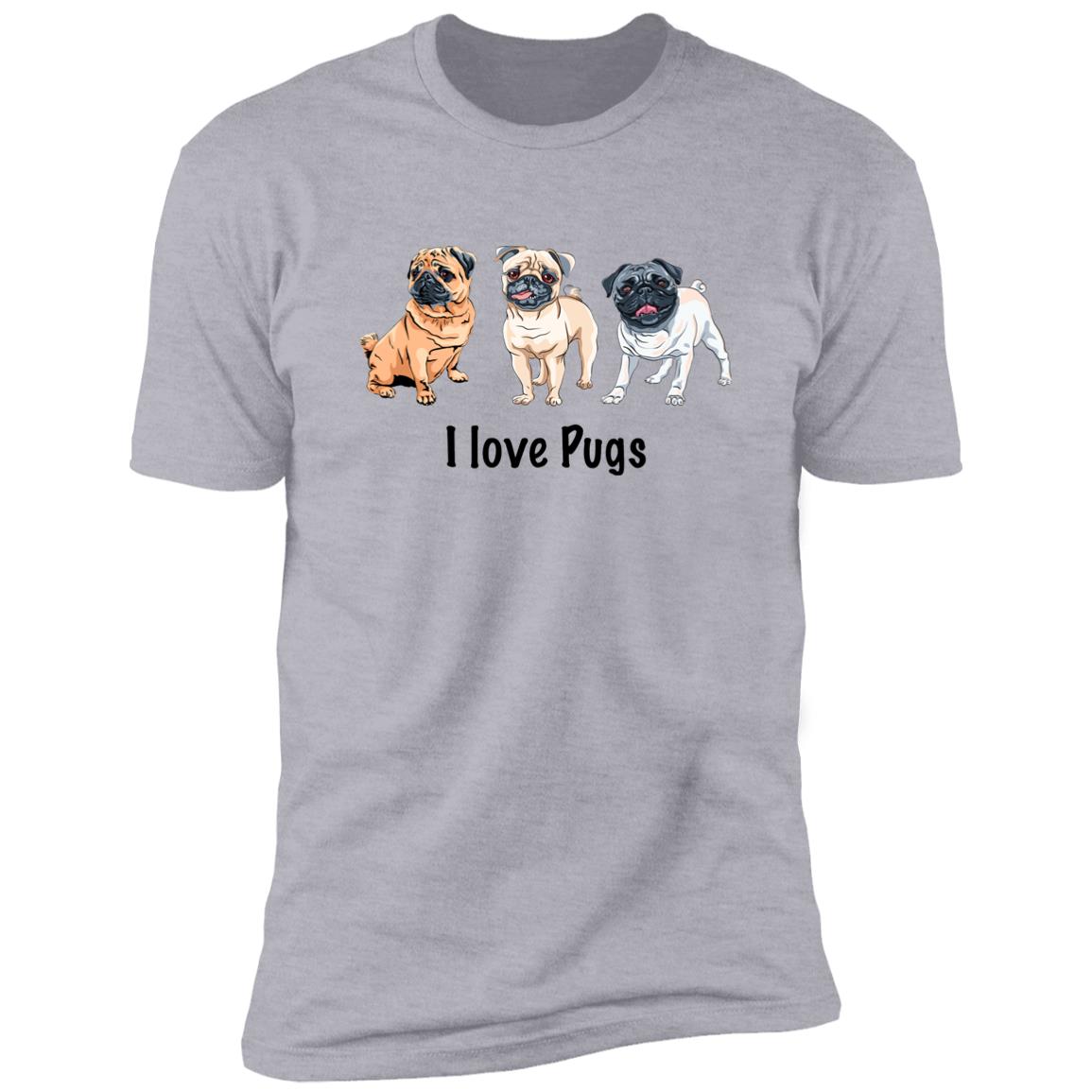 Premium Short Sleeve Tee | "I love Pugs"