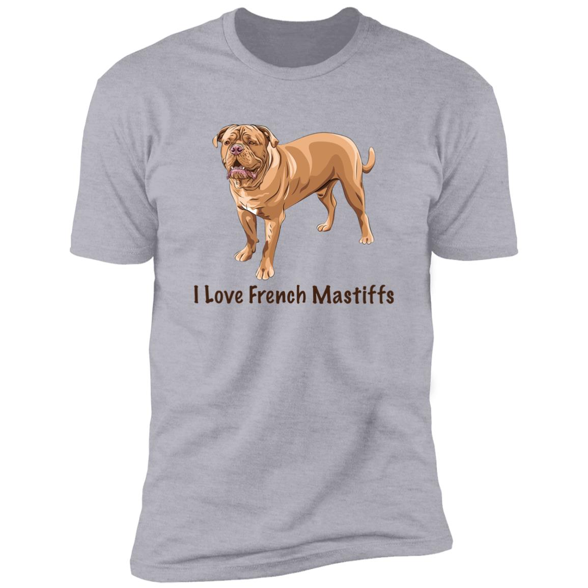 Premium Short Sleeve Tee | "I Love French Mastiffs"