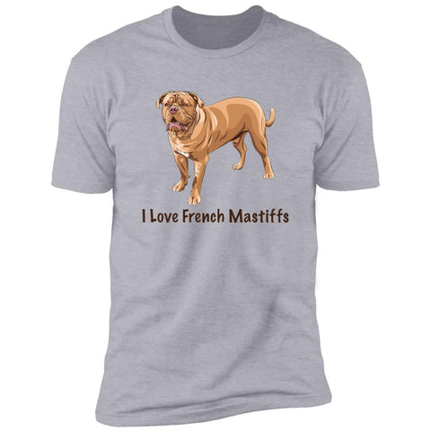 Image of Premium Short Sleeve Tee | "I Love French Mastiffs"
