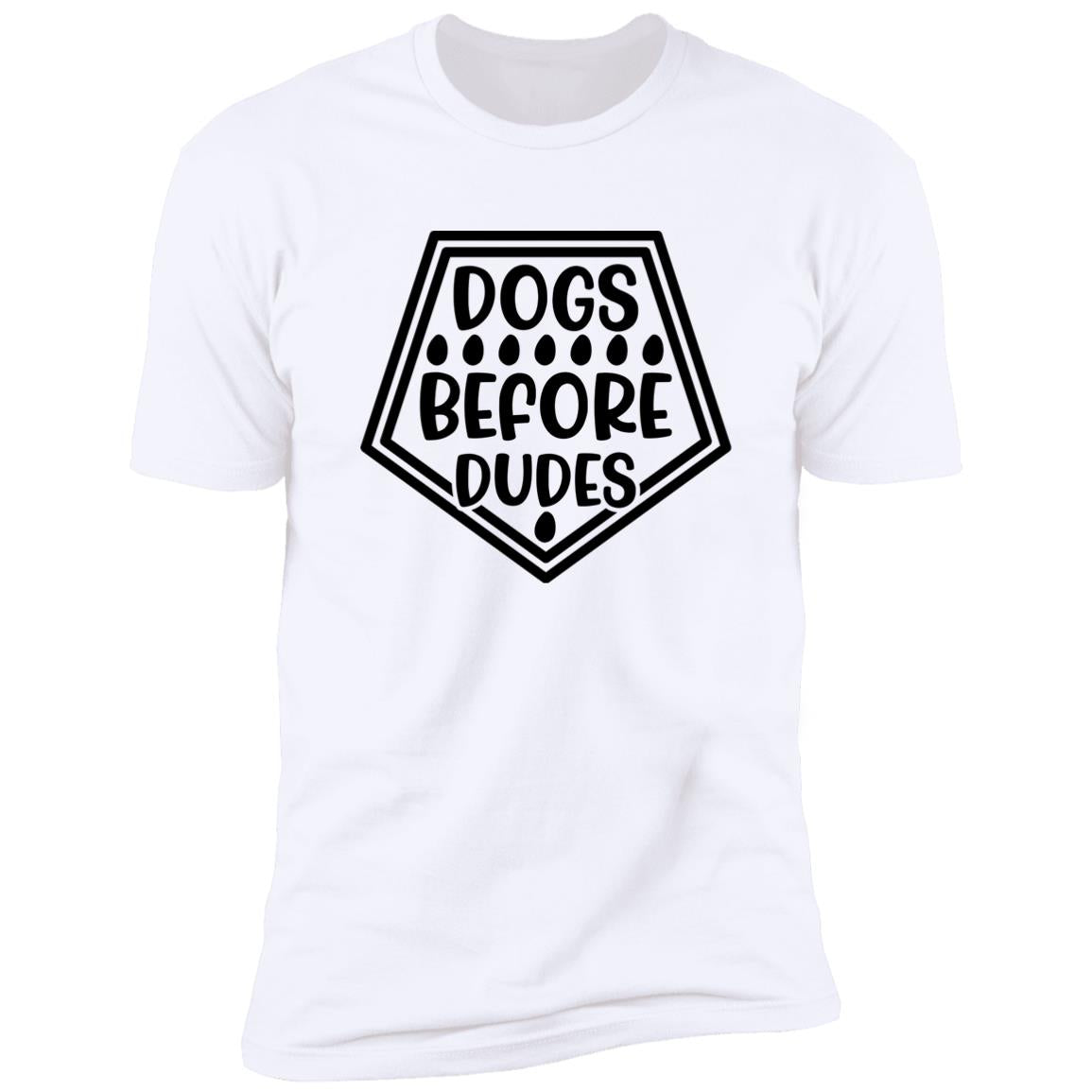 Premium Short Sleeve Tee | "Dogs Before Dudes"