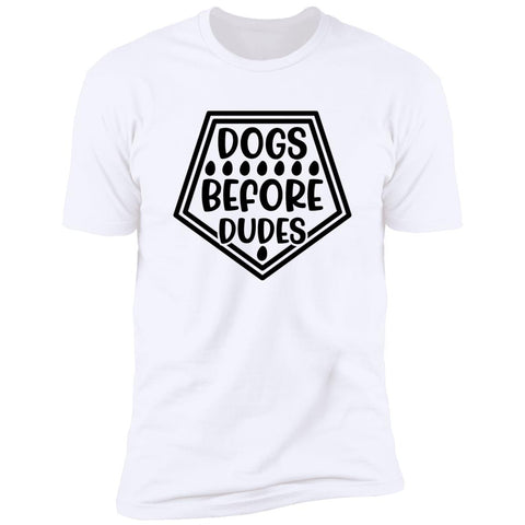Image of Premium Short Sleeve Tee | "Dogs Before Dudes"