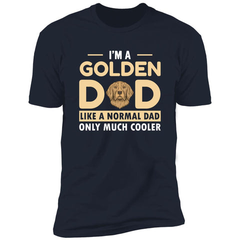 Image of Premium Short Sleeve Tee | "I'm A Golden Dad, Like A Normal Dad Only Much Cooler"