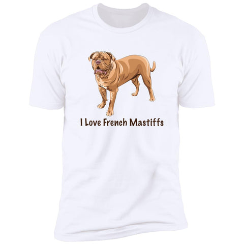 Image of Premium Short Sleeve Tee | "I Love French Mastiffs"