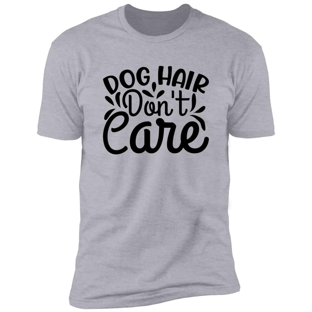 Premium Short Sleeve Tee | "Dog Hair Don't Care"