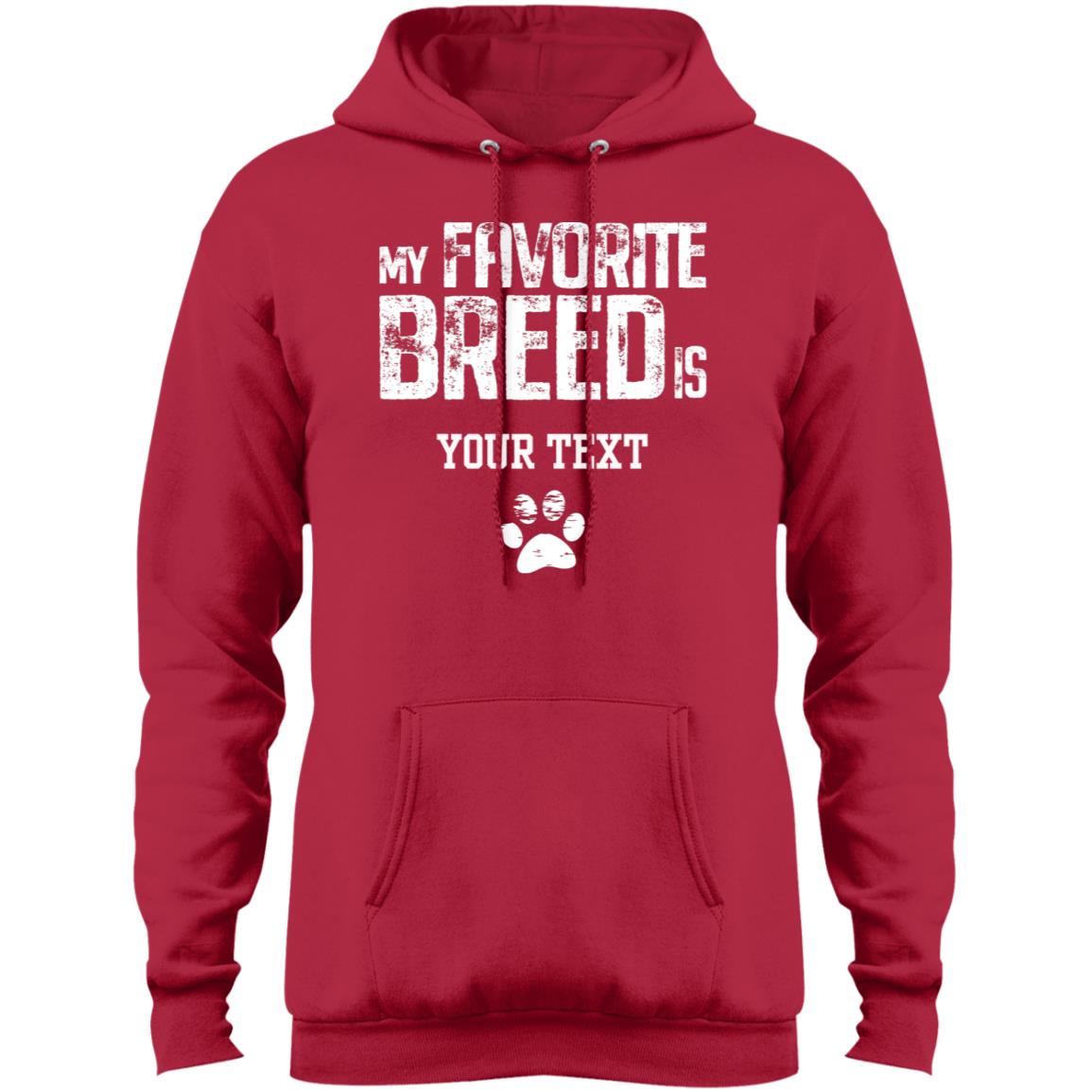 My Favorite Breed is (insert your breed) Fleece Pullover Hoodie