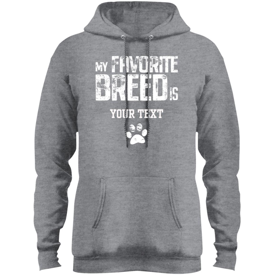 My Favorite Breed is (insert your breed) Fleece Pullover Hoodie