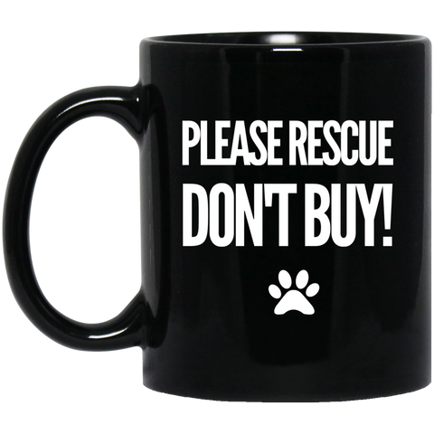 Please Rescue Don't Buy 11OZ 11 oz. Black Mug