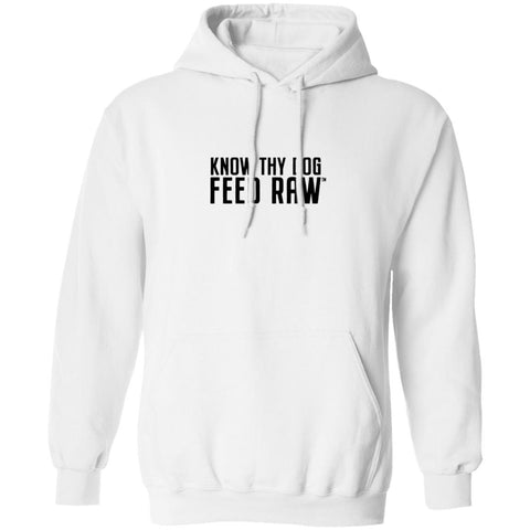 Image of Know Thy Dog Feed raw |  Pullover Hoodie