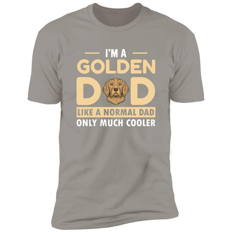 Image of Premium Short Sleeve Tee | "I'm A Golden Dad, Like A Normal Dad Only Much Cooler"