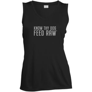 Know Thy Dog Feed Raw |  Ladies' Sleeveless V-Neck Performance Tee
