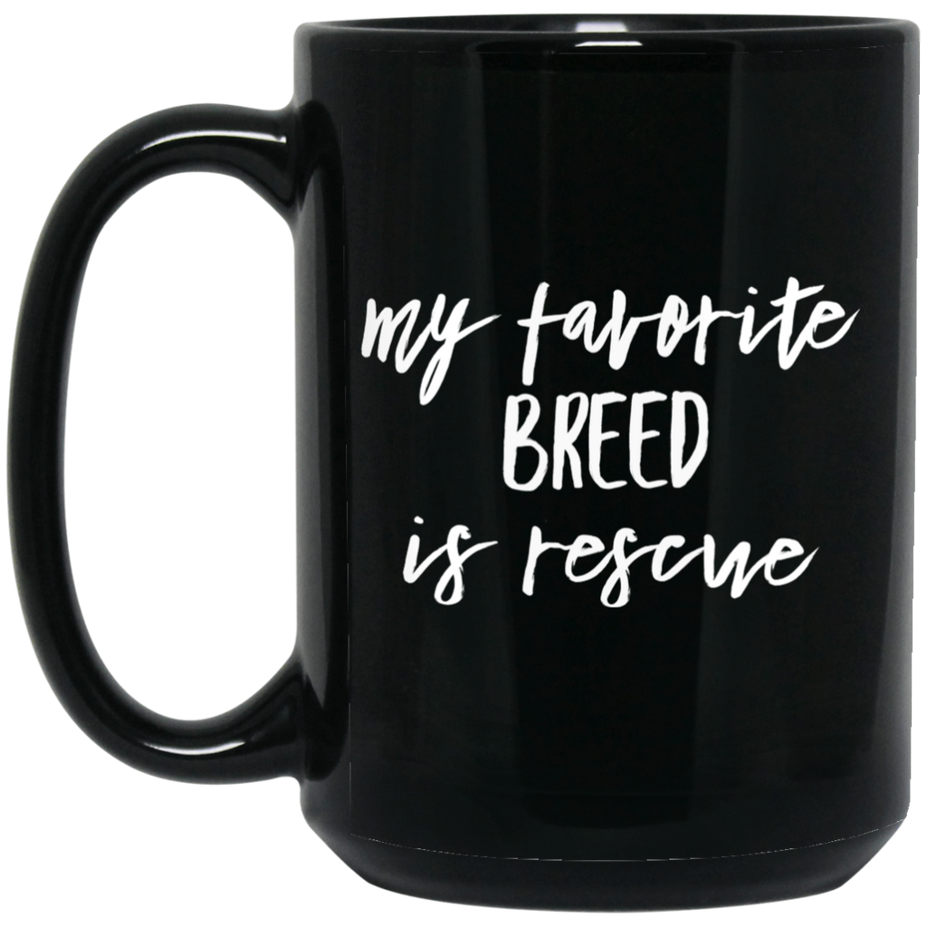 My Favorite Breed is Rescue 15 oz. Black Mug