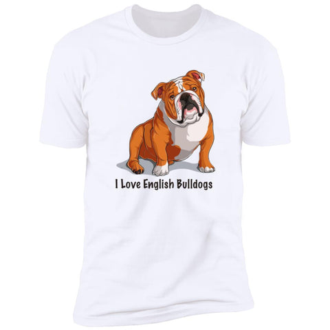 Image of Premium Short Sleeve Tee | "I Love English Bulldogs"