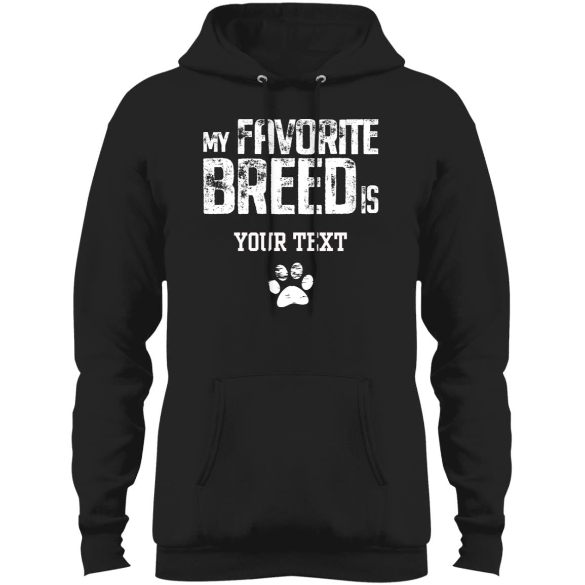 My Favorite Breed is (insert your breed) Fleece Pullover Hoodie