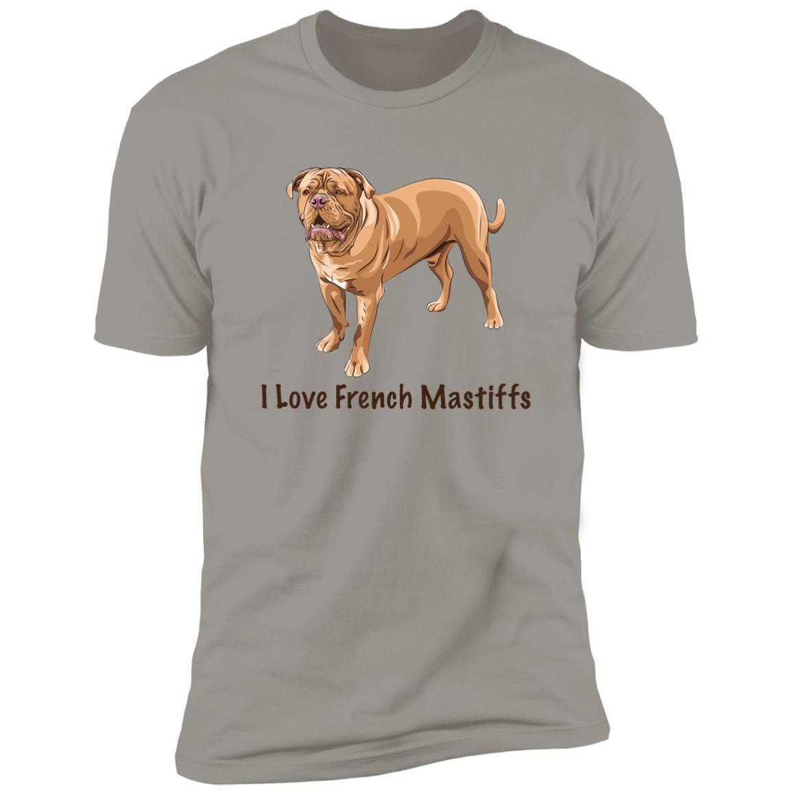 Premium Short Sleeve Tee | "I Love French Mastiffs"