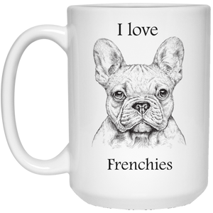 I love Frenchies 15 oz. White Mug