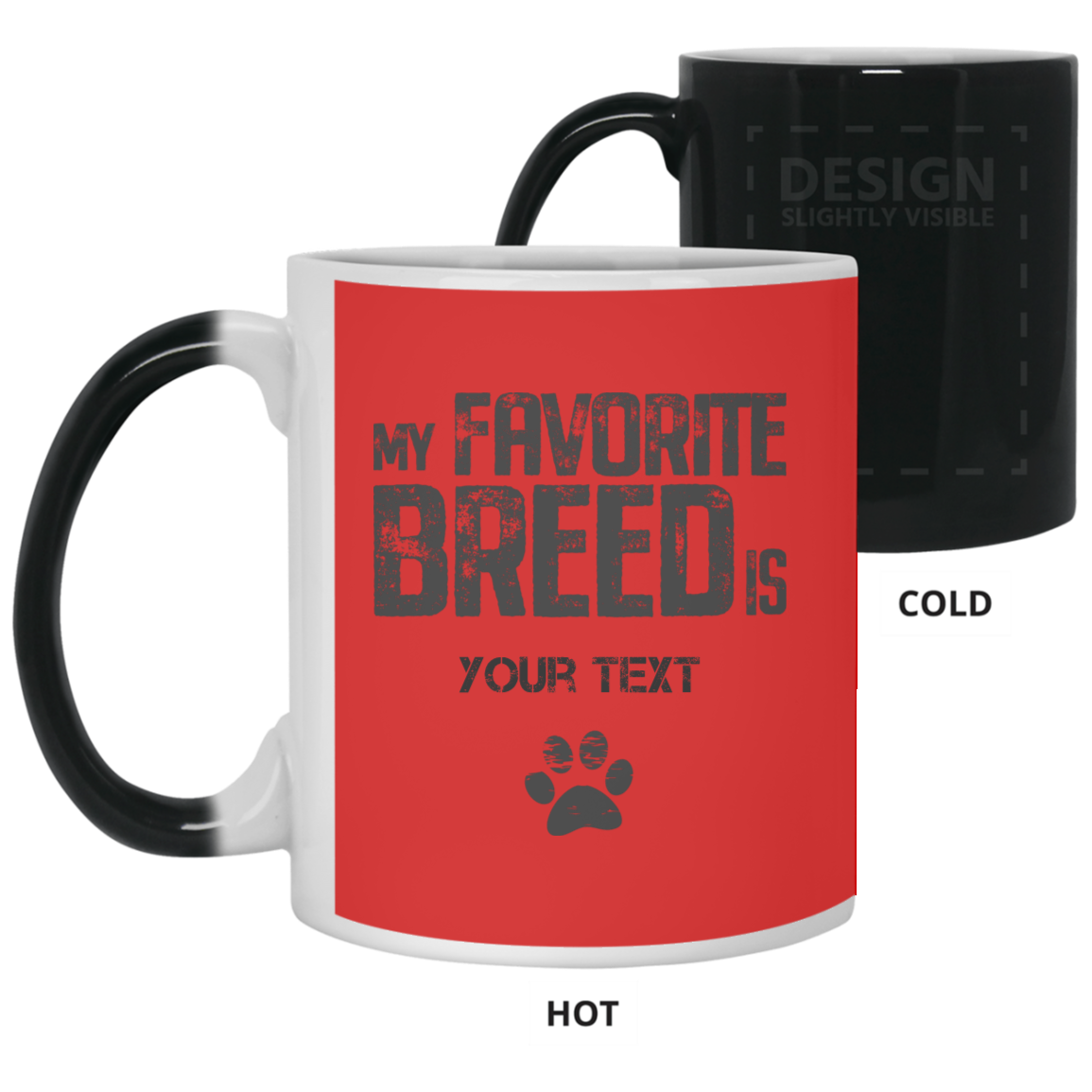 My Favorite Breed  Color Changing Mug that you can personalize with your own text