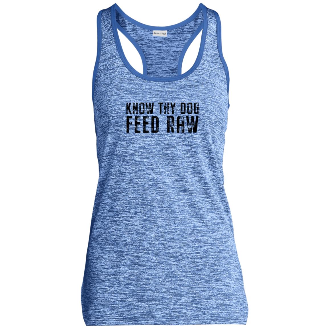 Know Thy Dog Feed Raw  Ladies' Moisture Wicking Electric Heather Racerback Tank