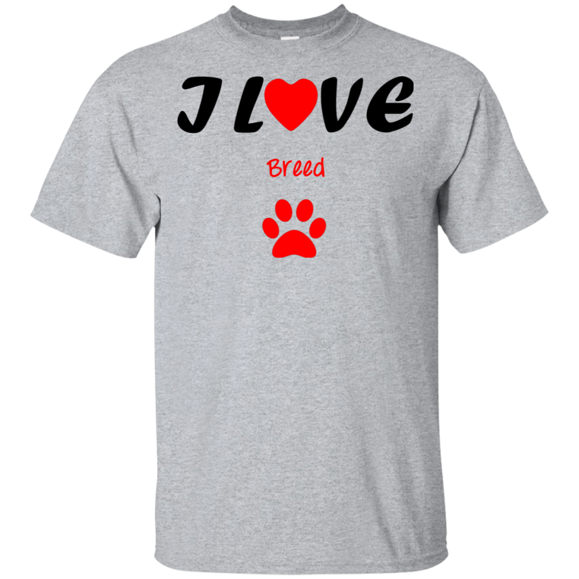 I love (add your favorite breed) 100% cotton shirt